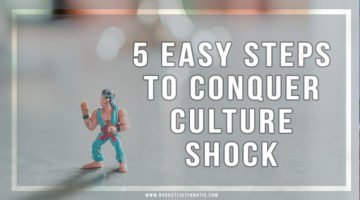 5 Easy Steps to Conquer Culture Shock - Bucket List Fanatic