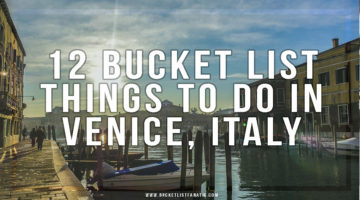 12 Bucket List Things To do in Venice, Italy