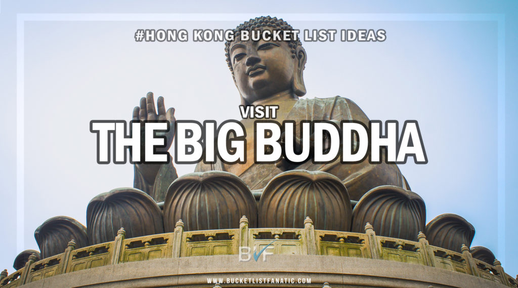 Hong Kong Bucket List - Visit Big Buddha