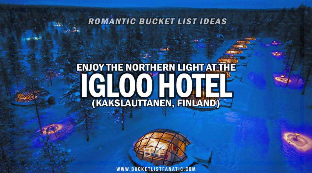 Igloo Hotel - Romantic Experiences Around the World