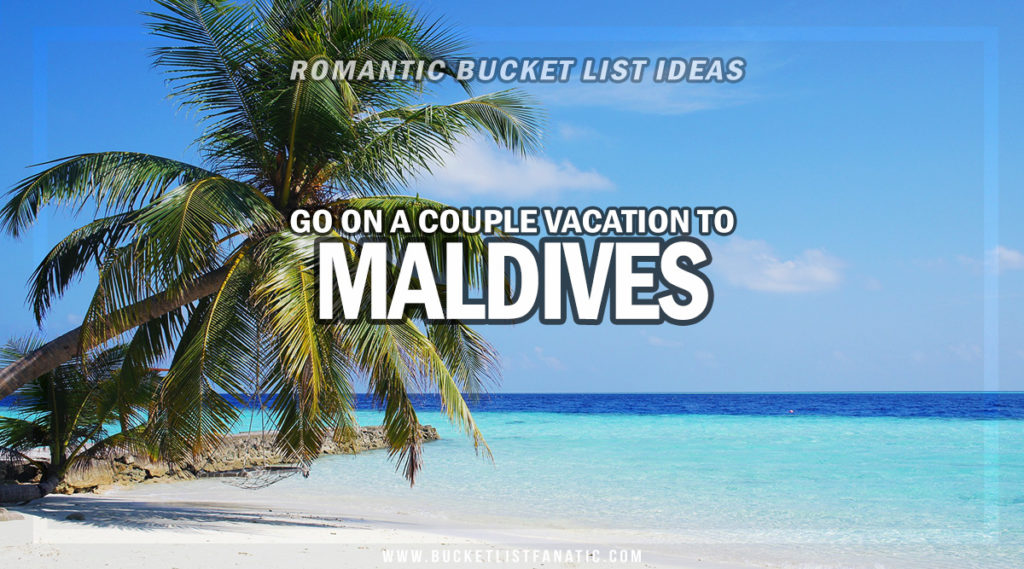 Maldives - Romantic Experiences Around the World