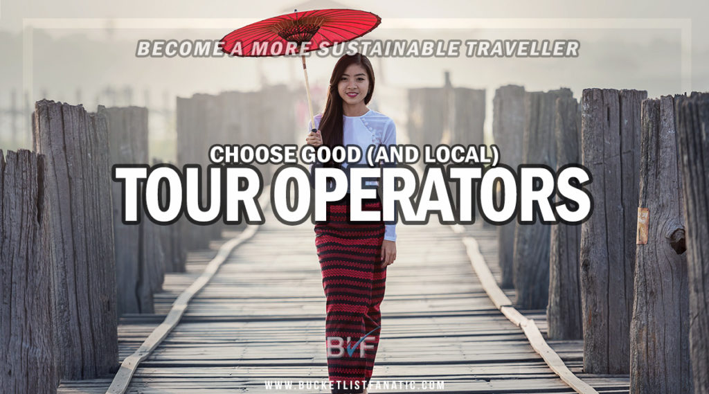 ecome a Sustainable Traveller - Choose Local Tour Operators