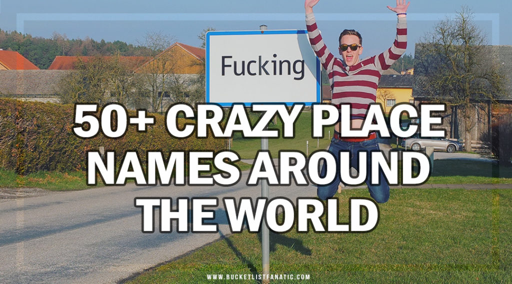 Crazy Place Names Around the World - Bucket List