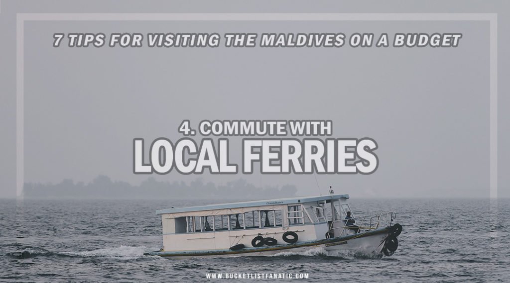 Commute with Local Ferries - 7 Tips for Visiting the Maldives on a Budget - Bucket List Fanatic