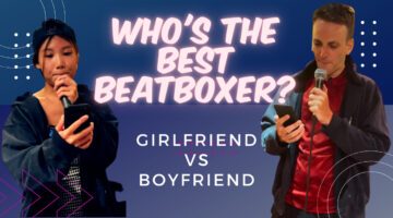 Beatboxing - Boyfriend vs Girlfriend